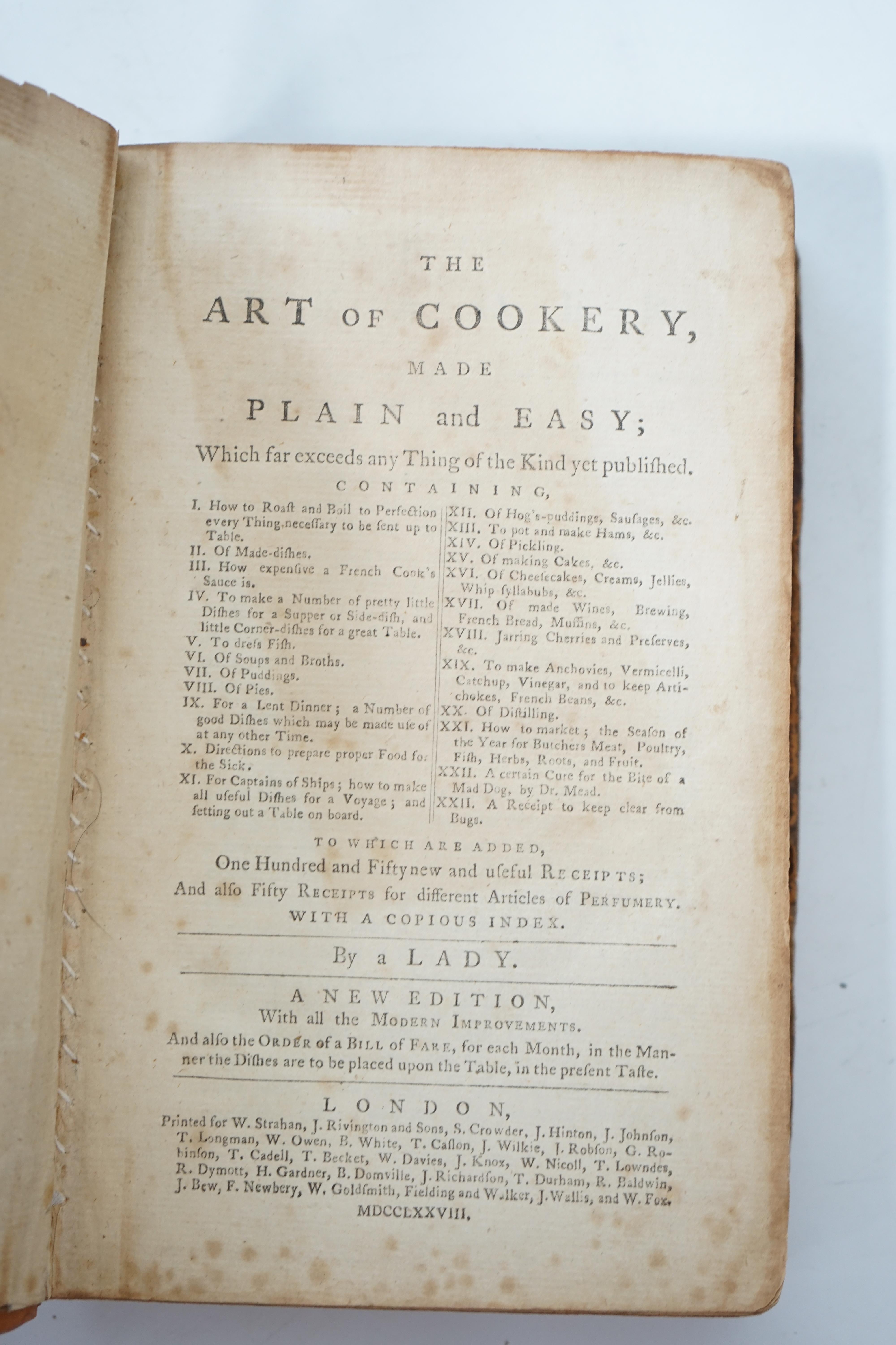 [Glasse, Hannah] The Art of Cookery made Plain and Easy. A New Edition With all the Modern Improvements, 8vo, calf rebacked, front fly inscribed - ‘‘Elizabeth Barker October 7th 1782 Her Book’’, W.Strahan et al, London,